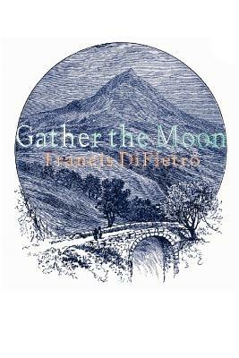 Gather the Moon - Francis Dipietro - cover