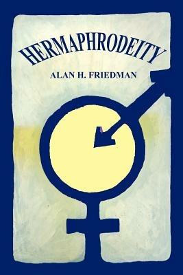 Hermaphrodeity - Alan H Friedman - cover