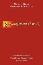 E-Management @ Work: The Internet and the Office Productivity Revolution