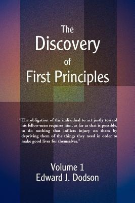 The Discovery of First Principles: Volume 1 - Edward J Dodson - cover