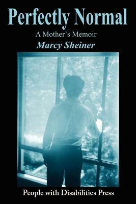 Perfectly Normal: A Mother's Memoir - Marcy Sheiner - cover