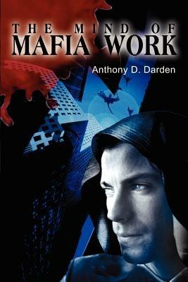The Mind Of Mafia Work - Anthony D Darden - cover