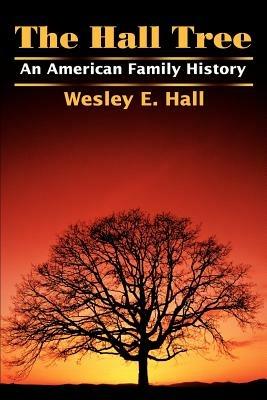 The Hall Tree - Wesley E Hall - cover