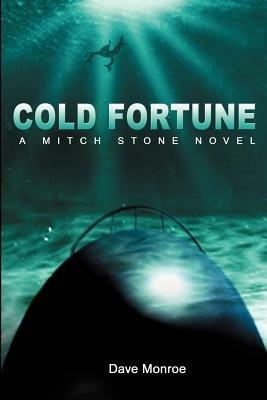 Cold Fortune: A Mitch Stone Novel - Dave Monroe - cover