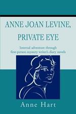 Anne Joan Levine, Private Eye: Internal adventure through first-person mystery writer's diary novels
