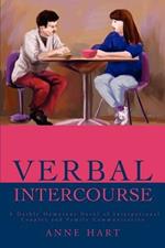 Verbal Intercourse: A Darkly Humorous Novel of Interpersonal Couples and Family Communication