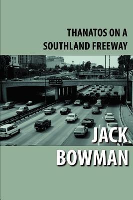 Thanatos on a Southland Freeway - Jack Bowman - cover
