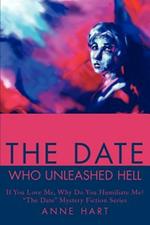 The Date Who Unleashed Hell: If You Love Me, Why Do You Humiliate Me?