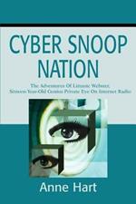 Cyber Snoop Nation: The Adventures Of Littanie Webster, Sixteen-Year-Old Genius Private EyeOn Internet Radio