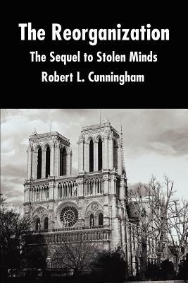The Reorganization: The Sequel to Stolen Minds - Robert L Cunningham - cover