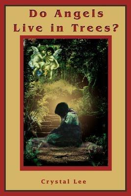 Do Angels Live in Trees? - Crystal Lee - cover