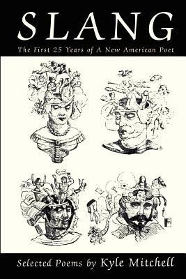 S l a n g: The First 25 Years of A New American Poet - Kyle Mitchell - cover