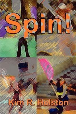 Spin! - Kim R Holston - cover