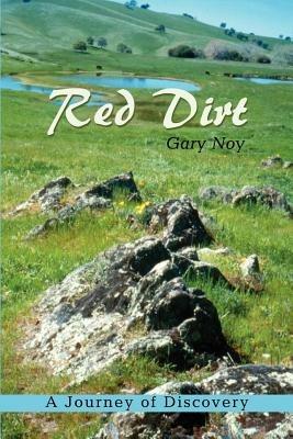 Red Dirt: A Journey of Discovery in the Landscape of Imagination, California - Gary Noy - cover