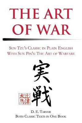 The Art of War: Sun Tzu's Classis in Plain English with Sun Pin's: The Art of Warfare - D E Tarver,Sun Tzu,Sun Pin - cover