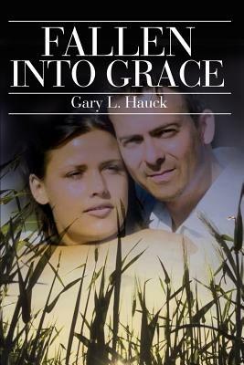 Fallen Into Grace - Gary L Hauck - cover