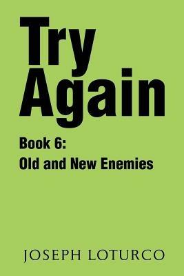 Try Again Book 6: Old and New Enemies - Joseph Loturco - cover