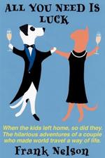 All You Need is Luck: When the kids left home, so did they.