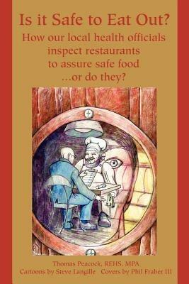 Is it Safe to Eat Out?: How our local health officials - Thomas Peacock - cover