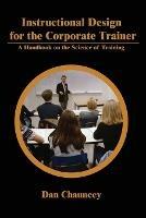 Instructional Design for the Corporate Trainer: A Handbook on the Science of Training