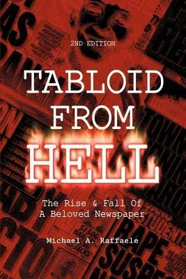 Tabloid From Hell: The Rise - Michael A Raffaele - cover