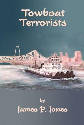 Towboat Terrorists - James P Jones - cover