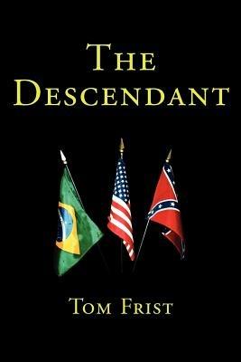 The Descendant - Tom Frist - cover