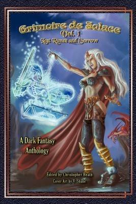 Grimoire de Solace: Volume 1: Lost Runes and Sorrow - Christopher Heath - cover