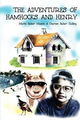 The Adventures of Hamhocks and Henry - Hazel M Mason - cover