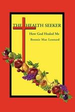 The Health Seeker: How God Healed Me