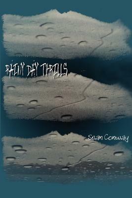 Rainy Day Thrills - Sean M Conway - cover