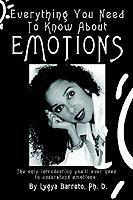 Everything You Need To Know About Emotions - Lygya Barreto - cover