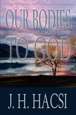 Our Bodies: The Unexplored Link To God: The Structure, Coloring and Functioning of the Human Body