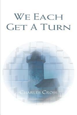 We Each Get a Turn - Charles Cross - cover