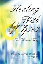 Healing With Spirit: The Natural Way