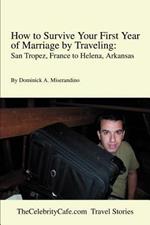 How to Survive Your First Year of Marriage by Traveling: San Tropez, France to Helena, Arkansas