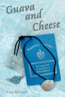 Guava and Cheese - Tina Matlock - cover