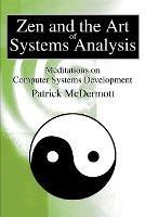 Zen and the Art of Systems Analysis: Meditations on Computer Systems Development - Patrick McDermott - cover