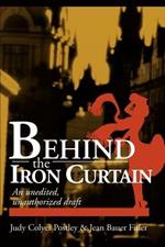 Behind the Iron Curtain: An Unedited, Unauthorized Draft