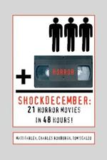 ShockDecember: 21 Horror Movies in 48 Hours!
