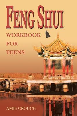 Feng Shui Workbook for Teens - Amie Crouch - cover