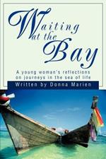 Waiting at the Bay: A young woman's reflections on journeys in the sea of life
