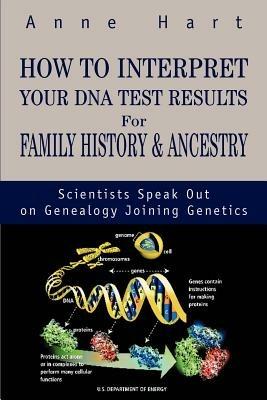How to Interpret Your DNA Test Results For Family History - Anne Hart - cover