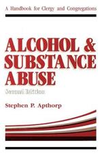Alcohol and Substance Abuse: A Handbook for Clergy and Congregations