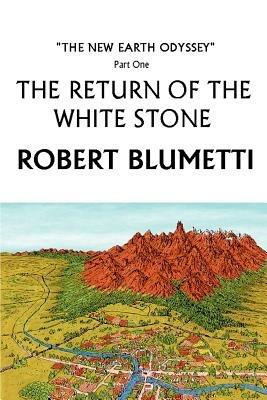 The Return of the White Stone: The New Earth Odyssey Part One - Robert Blumetti - cover