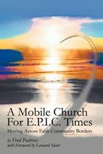 A Mobile Church For E.P.I.C. Times: Moving Across Faith Community Borders