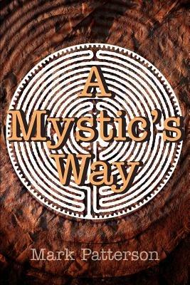 A Mystic's Way - Mark Patterson - cover