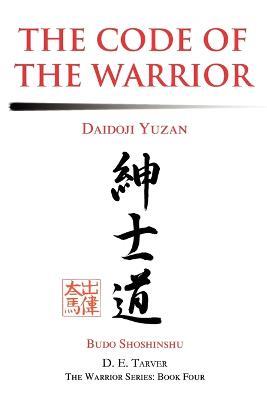 The Code of the Warrior: Daidoji Yuzan - Daidoji Yuzan,D E Tarver - cover