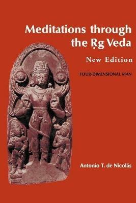 Meditations through the Rig Veda: Four-Dimensional Man - Antonio T de Nicolas - cover