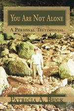 You Are Not Alone: A Personal Testimonial